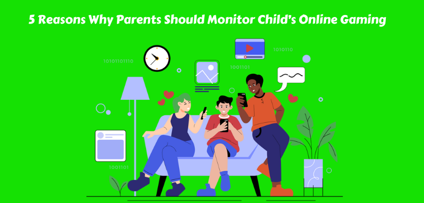5 Reasons Why Parents Should Monitor Their Child’s Online Gaming ...